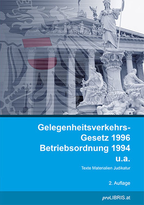 Gelegenheitsverkehr-Gesetz 1996 / Betriebsordnung 1994 u.a. von proLIBRIS VerlagsgesmbH