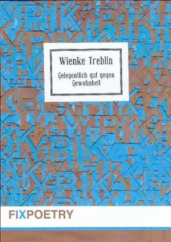 Gelegentlich gut gegen Gewohnheit von Treblin,  Wienke