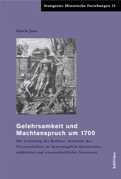 Gelehrsamkeit und Machtanspruch um 1700 von Joos,  Katrin