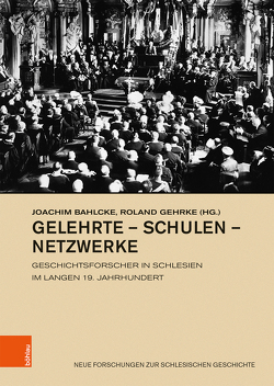 Gelehrte – Schulen – Netzwerke von Bahlcke,  Joachim, Barelkowski,  Matthias, Bonczuk-Dawidziuk,  Urszula, Gehrke,  Roland, Hirschfeld,  Michael, Irgang,  Winfried, Kalinowska-Wojcik,  Barbara, Kersken,  Norbert, Rüther,  Andreas, Schlinker,  Steffen, Schmilewski,  Ulrich, Zach,  Franziska