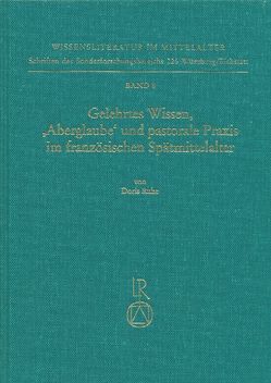 Gelehrtes Wissen. Aberglauben und pastorale Praxis im französischen Spätmittelalter von Ruhe,  Doris