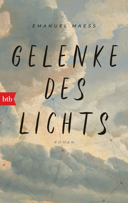 Gelenke des Lichts von Maeß,  Emanuel