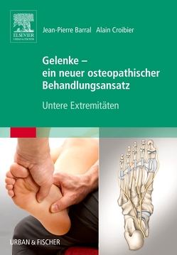 Gelenke – ein neuer osteopathischer Behandlungsansatz von Barral,  Jean-Pierre, Croibier,  Alain