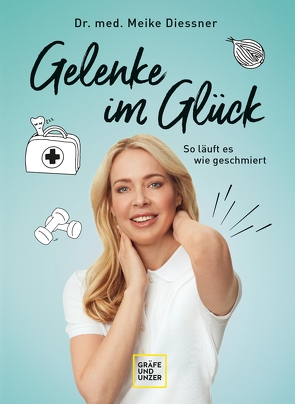 Gelenke im Glück von Diessner,  Dr. med. Meike