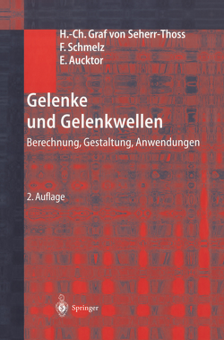 Gelenke und Gelenkwellen von Aucktor,  Erich, Schmelz,  Friedrich, Seherr-Thoss,  Hans-Christoph