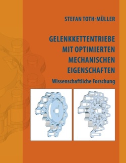 Gelenkkettentriebe mit optimierten mechanischen Eigenschaften von Toth-Müller,  Stefan