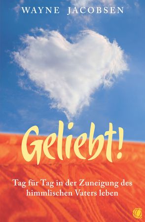 Geliebt! von Jacobsen,  Wayne, Mayer,  Manfred, Perret,  Andrea