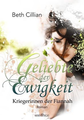 Geliebte der Ewigkeit von Cillian,  Beth