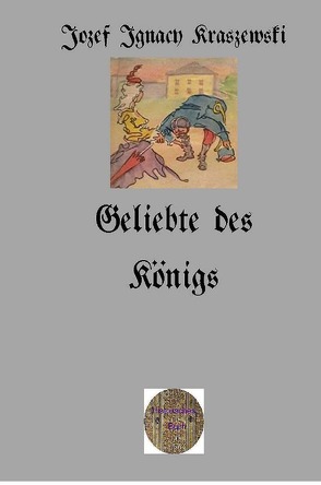 Geliebte des Königs von Kraszewski,  Józef Ignacy