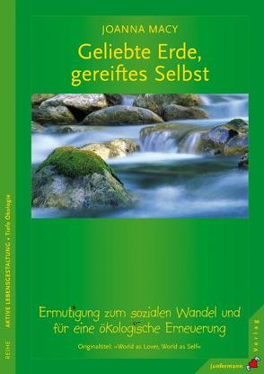 Geliebte Erde, gereiftes Selbst von Gahbler,  Norbert, Macy,  Joanna