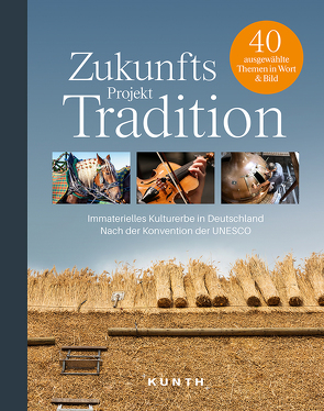 KUNTH Bildband Zukunftsprojekt Tradition von Schwieder,  Sabine