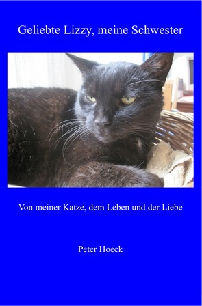 Geliebte Lizzy, meine Schwester von Hoeck,  Peter