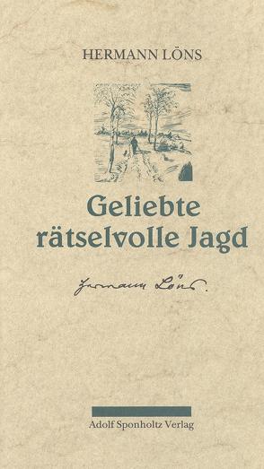 Geliebte rätselvolle Jagd. Erzählungen aus dem Nachlass von Löns,  Hermann