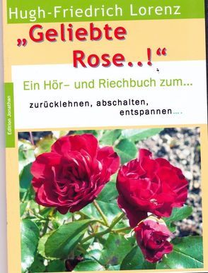 Geliebte Rose von Dwemmer-Lorenz,  Gabriee, Lorenz,  Hugh-Friedrich