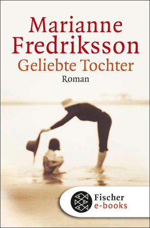 Geliebte Tochter von Fredriksson,  Marianne, Kapoun,  Senta