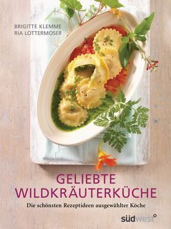 Geliebte Wildkräuterküche von Klemme,  Brigitte, Lottermoser-Fetzer,  Ria