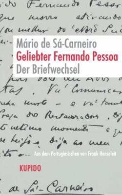 Geliebter Fernando Pessoa von Henseleit,  Frank, Sá-Carneiro,  Mário de