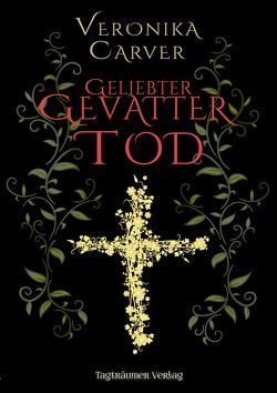 Geliebter Gevatter Tod von Carver,  Veronika