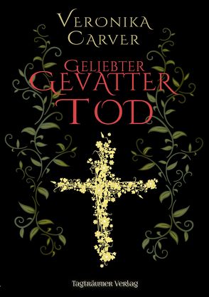 Geliebter Gevatter Tod von Carver,  Veronika