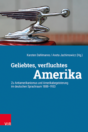 Geliebtes, verfluchtes Amerika von Crew,  Thomas, Dahlmanns,  Karsten, Engels,  David, Jachimowicz,  Aneta, Kaufmann,  Kira, Klanska,  Maria, Ludwig,  Janine, Rduch,  Robert, Schneider,  Thomas F., Spangenberg,  Bastian, Wandel,  Jürgen, Żarski,  Krzysztof