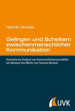 Gelingen und Scheitern zwischenmenschlicher Kommunikation von Dindas,  Henrik