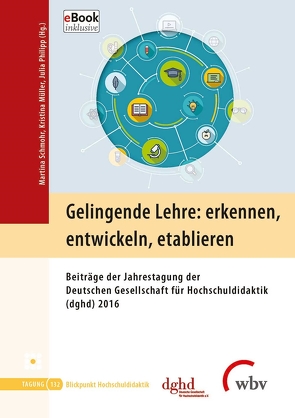 Gelingende Lehre: erkennen, entwickeln, etablieren von Müller,  Kristina, Philipp,  Julia, Schmohr,  Martina