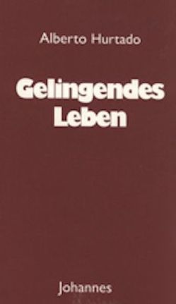 Gelingendes Leben von Henrici SJ,  Peter, Hurtado,  Alberto