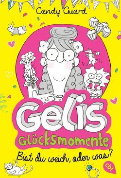 Gelis Glücksmomente – Bist du weich, oder was? von Guard,  Candy, Hergane,  Yvonne