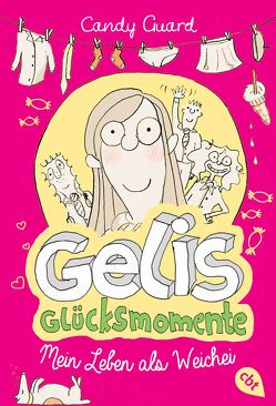 Gelis Glücksmomente – Mein Leben als Weichei von Guard,  Candy, Hergane,  Yvonne