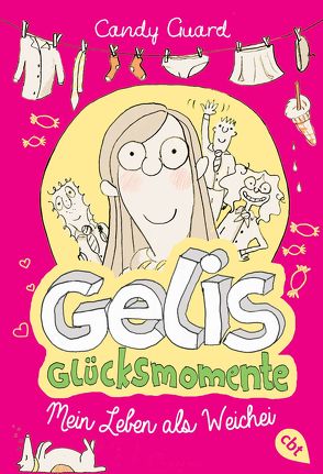 Gelis Glücksmomente – Mein Leben als Weichei von Guard,  Candy, Hergane,  Yvonne