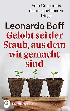 Gelobt sei der Staub, aus dem wir gemacht sind von Boff,  Leonard, Kern,  Bruno