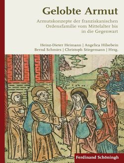 Gelobte Armut von Bell,  Peter, Böhringer,  Letha, Breitenbach,  Almut, Ertl,  Thomas, Fleckenstein,  Gisela, Hafner,  Johann Ev., Hehenberger,  Susanne, Heimann,  Heinz-Dieter, Henkelmann,  Andreas, Hilsebein,  Angelica, Hohlstein,  Michael, Honemann,  Volker, Kehnel,  Annette, Lehmann,  Leonhard, Lützelschwab,  Ralf, Maleczek,  Werner, Meiwes,  Relinde, Miethke ,  Jürgen, Oexle,  Gerhard O., Pieper,  Roland, Ries,  Markus, Röhrkasten,  Jens, Roth,  Gunhild, Rupp,  Michael, Schallenberg,  Peter, Schmies,  Bernd, Sohn,  Andreas, Stiegemann,  Christoph, Ströbele,  Ute, Untermann,  Matthias, Volkmar,  Christoph, von Thiessen,  Hillard, Wolter-von dem Knesebeck,  Harald