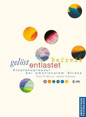 Gelöst – entlastet – befreit von Beeck,  Karin, Gallo,  Fred P, Vincenzi,  Harry