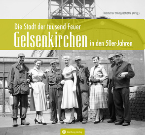 Gelsenkirchen in den 50er-Jahren von Host,  Dieter, Institut für Stadtgeschichte (Hrsg.)