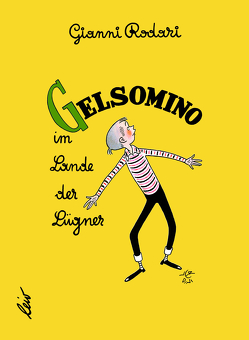 Gelsomino im Lande der Lügner von Rodari,  Gianni, Verdini,  Raul