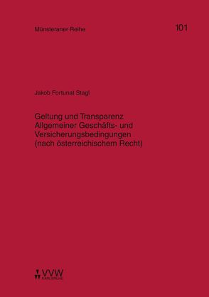 Geltung und Transparenz Allgemeiner Geschäfts- und Versicherungsbedingungen (nach österreichischem Recht) von Dörner,  Heinricht, Ehlers,  Dirk, Kollhosser,  Helmut, Pohlmann,  Petra, Schulze,  Martin, Stagl,  Jakob F, Steinmeyer,  Heinz D