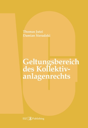 Geltungsbereich des Kollektivanlagenrechts von Jutzi,  Thomas, Sieradzki,  Damian