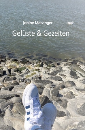 Gelüste & Gezeiten von Metzinger,  Janine