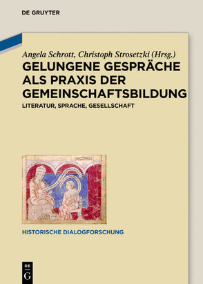 Gelungene Gespräche als Praxis der Gemeinschaftsbildung von Schrott,  Angela, Strosetzki,  Christoph