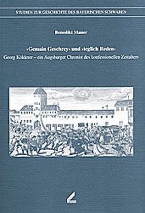 Gemain Geschrey und „teglich Reden“ von Mauer,  Benedikt