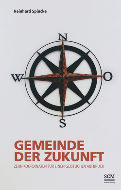 Gemeinde der Zukunft von Spincke,  Reinhard