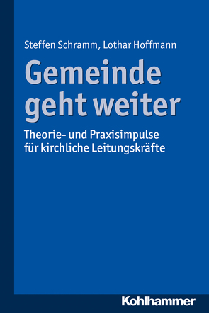 Gemeinde geht weiter von Hoffmann,  Lothar, Schramm,  Steffen