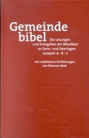 Gemeindebibel – Die Lesungen und Evangelien der Messfeier an Sonn- und Feiertagen Lesejahr A-B-C von Beck,  Claudia