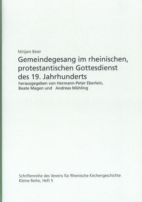 Gemeindegesang im rheinischen, protestantischen Gottesdienst des 19. Jahrhunderts von Beier,  Mirijam