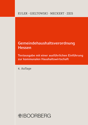 Gemeindehaushaltsverordnung Hessen von Euler,  Thomas, Gieltowski,  Stefan, Meckert,  Matthias J., Zeis,  Adelheid