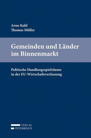 Gemeinden und Länder im Binnenmarkt von Kahl,  Arno, Mueller,  Thomas