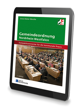 Gemeindeordnung für das Land Nordrhein-Westfalen – Kompaktkommentar für die kommunale Praxis (Digital) von Bösche,  Ernst-Dieter