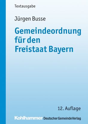 Gemeindeordnung für den Freistaat Bayern von Busse,  Jürgen