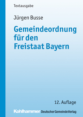 Gemeindeordnung für den Freistaat Bayern von Busse,  Jürgen