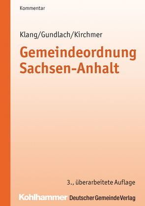 Gemeindeordnung Sachsen-Anhalt von Gundlach,  Ulf, Kirchmer,  Manfred, Klang,  Klaus